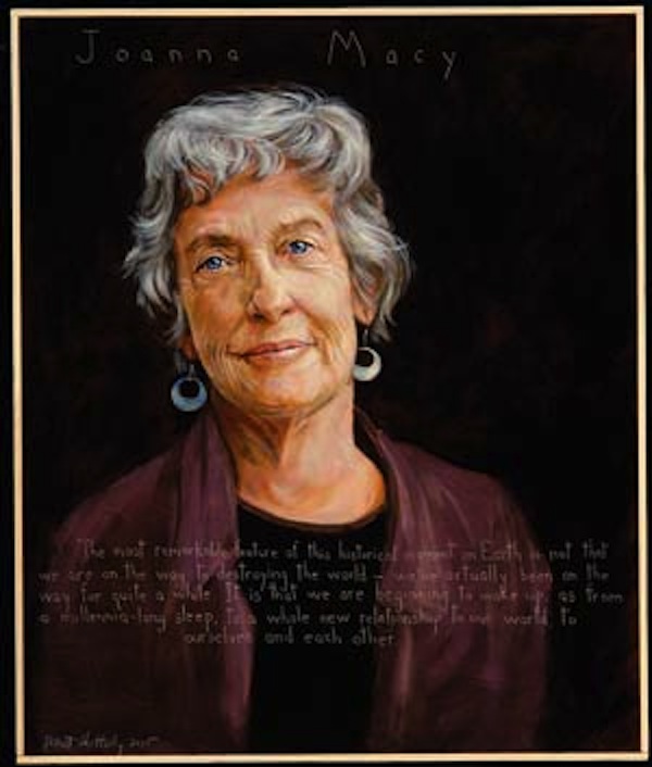 
“The most remarkable feature of this historical moment on Earth is not that we are on the way to destroying the world — we’ve actually been on the way for quite a while. It is that we are beginning to wake up, as from a millennia-long sleep, to a whole new relationship to our world, to ourselves and each other.” — Joanna Macy
